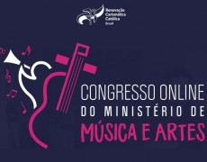 EM JUNHO: CONGRESSO ONLINE DO MINISTÉRIO DE MÚSICA E ARTE