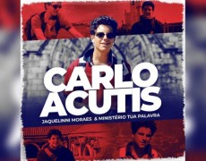 JAQUELINNI MORAES E MINISTÉRIO TUA PALAVRA GRAVAM MÚSICA EM HOMENAGEM AO BEATO CARLO ACUTIS