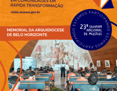 ARQUIDIOCESE DE BH PARTICIPA DA 23ª SEMANA NACIONAL DOS MUSEUS