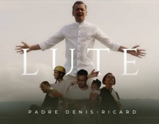 PADRE DENIS-RICARD LANÇA CLIPE DE SUA NOVA MÚSICA “LUTE”