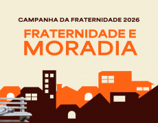 CAMPANHA DA FRATERNIDADE 2026 E O DIREITO À MORADIA NO BRASIL