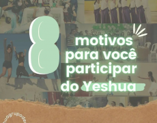 8 MOTIVOS PARA PARTICIPAR DO GRUPO DE DANÇA YESHUA