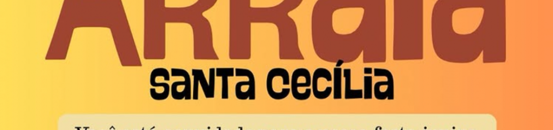 Arraiá da Santa Cecília