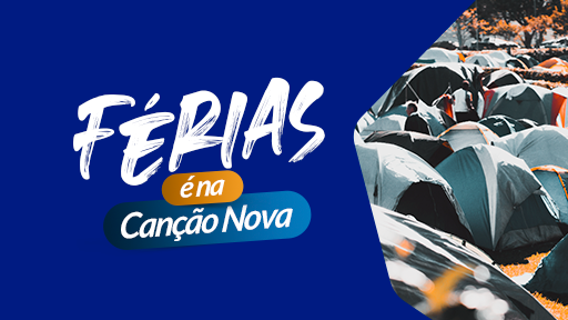 FÉRIAS É NA CANÇÃO NOVA