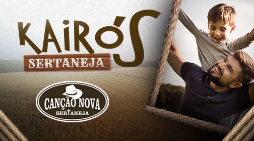 CANÇÃO NOVA SERTANEJA PROMOVE ENCONTRO PARA CELEBRAR O DIA DOS PAIS 