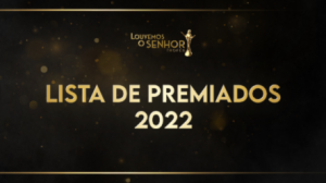 CONHEÇA OS VENCEDORES DO TROFÉU LOUVEMOS O SENHOR 2022