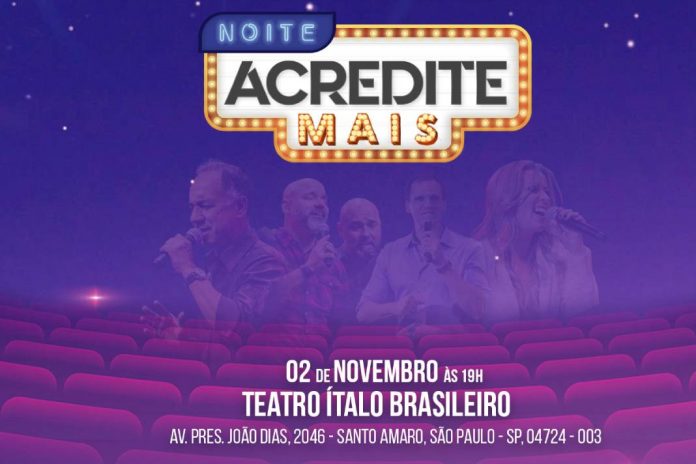 “NOITE ACREDITE MAIS” MARCA A VOLTA DOS EVENTOS PRESENCIAIS EM SP