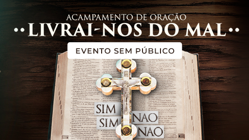 ACAMPAMENTO CANÇÃO NOVA PREPARA  CRISTÃOS PARA O COMBATE ESPIRITUAL 