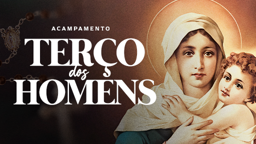 ACAMPAMENTO TERÇO DOS HOMENS