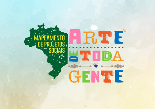 MAPEAMENTO DE PROJETOS SOCIAIS “ARTE DE TODA GENTE”: PRAZO PRORROGADO 