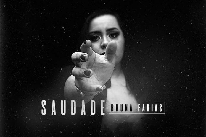 OUÇA O LANÇAMENTO “SAUDADE” DE BRUNA FARIAS