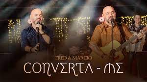 LANÇAMENTO FRED E MÁRCIO: “CONVERTA-ME”