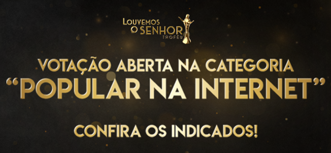 PELA 1ª VEZ ABERTO O VOTO POPULAR NA PREMIAÇÃO DO TROFÉU LOUVEMOS O SENHOR 