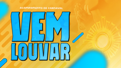 ACAMPAMENTO DE CARNAVAL VEM LOUVAR