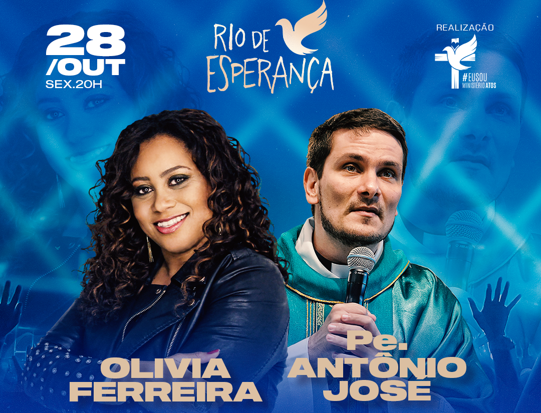 SHOW “RIO DE ESPERANÇA” COM OLÍVIA FERREIRA E PADRE ANTONIO JOSÉ 
