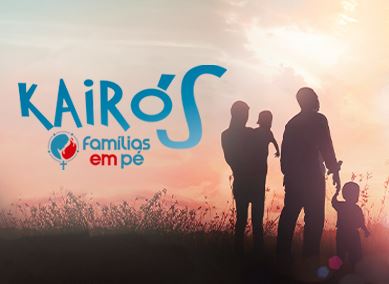 CANÇÃO NOVA: KAIRÓS FAMÍLIAS EM PÉ
