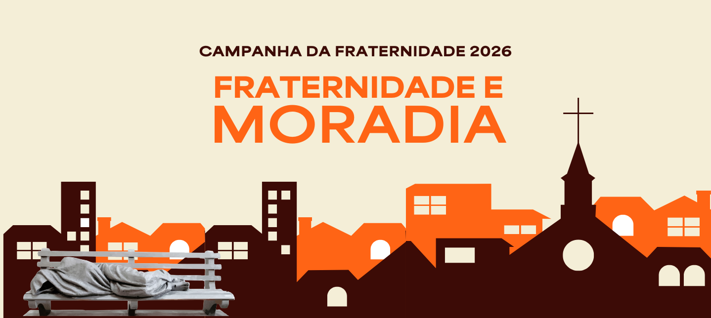 CAMPANHA DA FRATERNIDADE 2026 E O DIREITO À MORADIA NO BRASIL