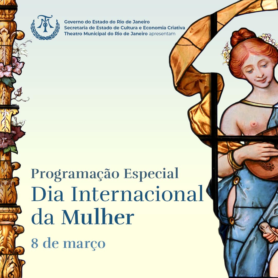 DIA INTERNACIONAL DAS MULHERES NO THEATRO MUNICIPAL DO RIO