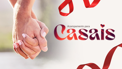 CANÇÃO NOVA EVENTOS: ACAMPAMENTO PARA CASAIS