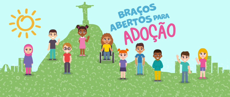 CAMPANHA BRAÇOS ABERTOS PARA A ADOÇÃO 