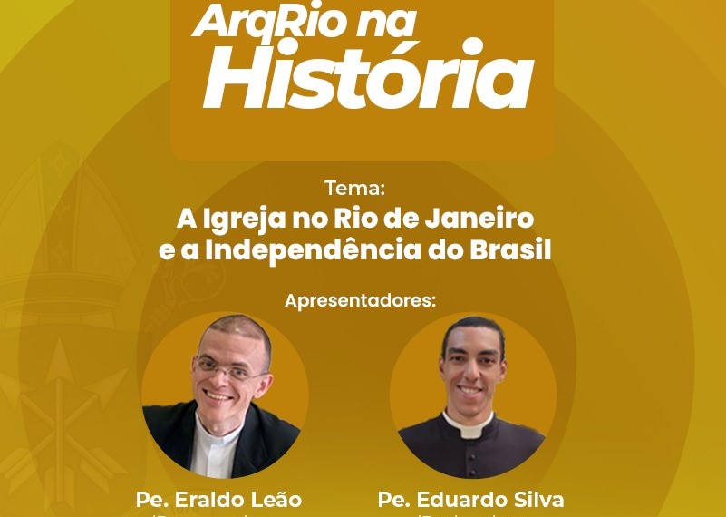 IGREJA NO RIO E A INDEPENDÊNCIA DO BRASIL