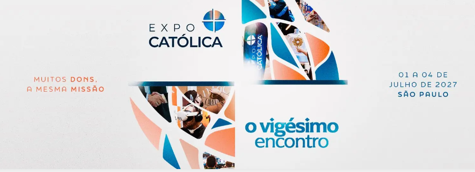 EXPOCATÓLICA 2027 JÁ TEM DATA: 1º A 4 DE JULHO, EM SP